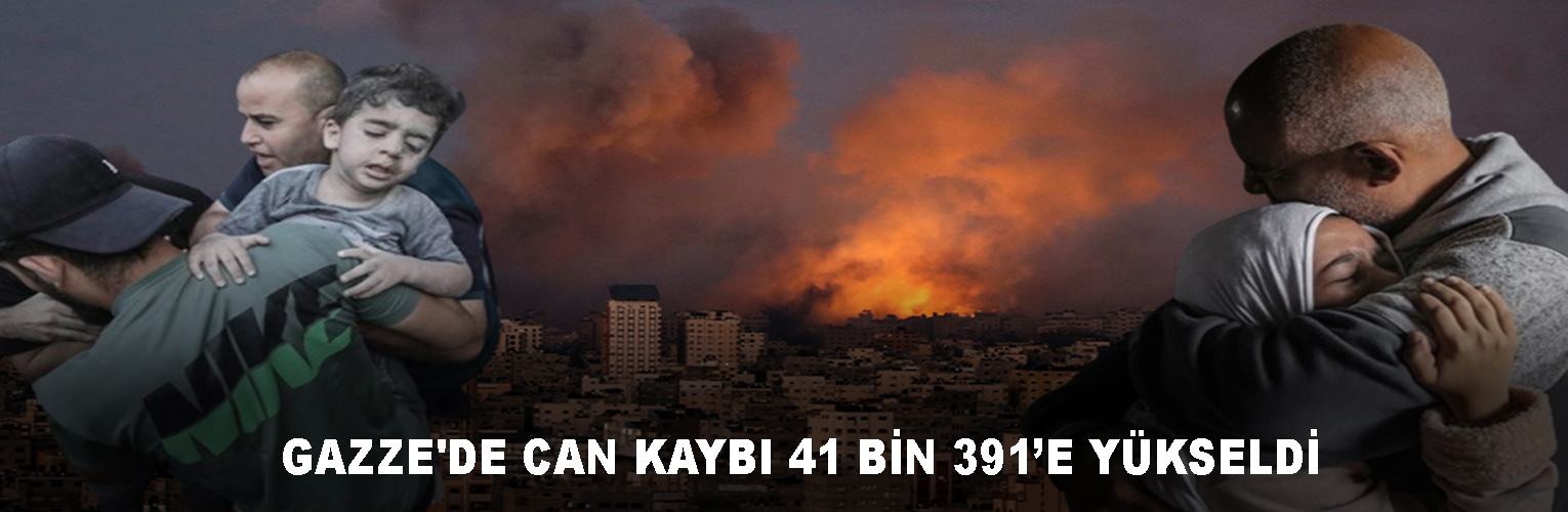  GAZZE’DE CAN KAYBI 41 BİN 391’E YÜKSELDİ